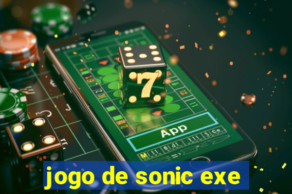 jogo de sonic exe